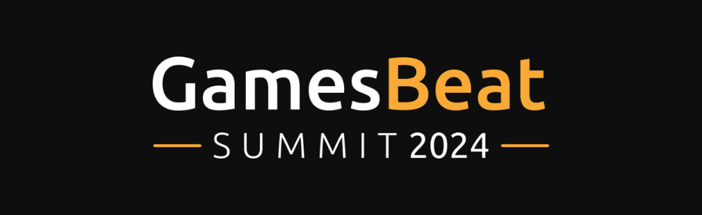 GamesBeat Summit 2024