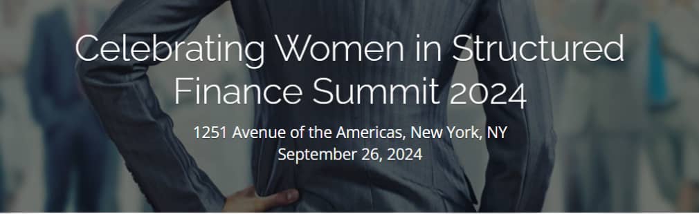 Celebrating Women in Structured Finance Summit 2024