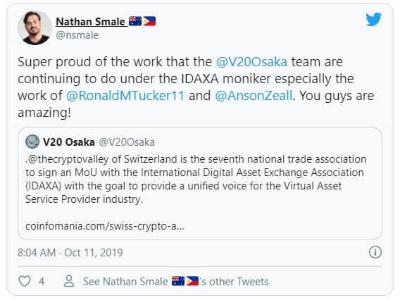 Screenshot of quote tweet from Nathan Smale (@nsmale) on October 11, 2019, saying, "Super proud of the work that the @V20Osaka team are continuing to do under the IDAXA moniker especially the work of @RonaldMTucker11 and @AnsonZeall. You guys are amazing!" The quoted tweet from @V20Osaka says ".@thecryptovalley of Switzerland is the seventh national trade association to sign an MoU with the International Digital Asset Exchange Association (IDAXA) with the goal to provide a unified voice for the Virtual Asset Service Provider industry."